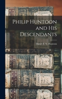 Philip Huntoon and His Descendants 1015471080 Book Cover