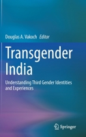Transgender India: Understanding Third Gender Identities and Experiences 3030963853 Book Cover