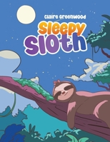 Sleepy Sloth 1528992768 Book Cover