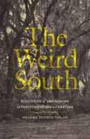The Weird South: Ecologies of Unknowing in Postplantation Literature 0820373842 Book Cover