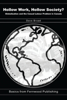 Hollow Work, Hollow Society: Globalization and the Casual Labour Problem in Canada (Lu & Clancy) 1552660206 Book Cover