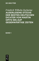 Auserlesene Stücke der besten deutschen Dichter von Martin Opitz bis auf gegenwärtige Zeiten 3112445570 Book Cover