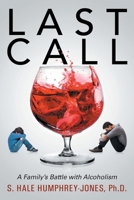Last Call: A Family's Battle with Alcoholism 1684868106 Book Cover
