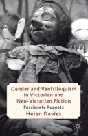 Gender and Ventriloquism in Victorian and Neo-Victorian Fiction 023034366X Book Cover