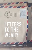 Letters to the Weary 1951475399 Book Cover