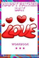 Happy Father Day Workbook: Best Experience Happy Father Day Workbook Perfect Gift for Your Wife, Husband and Parents this is The Best Gift for Loving Couple An Interactive Workbook For Loving and Happ 1073629899 Book Cover