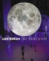 Luke Jerram: Art, Science & Play 1911408488 Book Cover