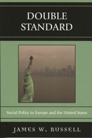 Double Standard: Social Policy in Europe and the United States 1538103354 Book Cover