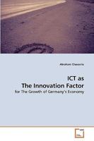ICT as The Innovation Factor: for The Growth of Germany’s Economy 3639225902 Book Cover