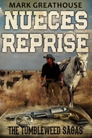 Nueces Reprise: The Tumbleweed Sagas 1948035561 Book Cover