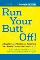 Run Your Butt Off!: A Breakthrough Plan to Shed Pounds and Start Running (No Experience Necessary!) by Leslie Bonci 1605294047 Book Cover