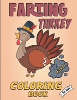 Farting Turkey coloring book for kids: funny fart ,gift ideas for kids and toddlers , Turkey Coloring pages B08Q71K38T Book Cover