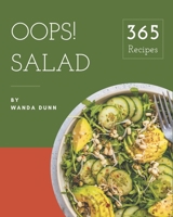 Oops! 365 Salad Recipes: Happiness is When You Have a Salad Cookbook! B08NR9TJR1 Book Cover