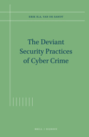 The Deviant Security Practices of Cyber Crime 9004463178 Book Cover