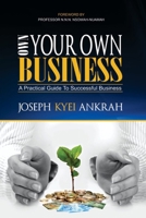 OWN YOUR OWN BUSINESS: A PRACTICAL GUIDE TO SUCCESSFUL BUSINESS 9988199058 Book Cover