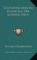 Kulturhistorische Bilder Aus Der Schweiz 3741106704 Book Cover