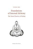 Foundations of Internal Alchemy: The Taoist Practice of Neidan 0984308253 Book Cover