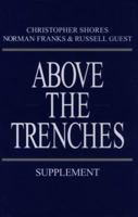 Above the Trenches: A Complete Record of the Fighter Aces and Units of the British Empire Air Forces, 1915-1920 0948817194 Book Cover