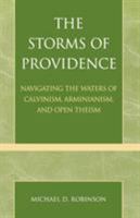The Storms of Providence: Navigating the Waters of Calvinism, Arminianism, and Open Theism B08F3NHQHS Book Cover