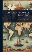 Children's Books of Long Ago 1024086593 Book Cover