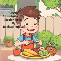 Veggie Adventures: The Magic Garden B0DTB4PZB9 Book Cover