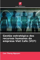 Gestão estratégica dos recursos humanos da empresa Viet Cafe (VCF) (Portuguese Edition) 6207940423 Book Cover