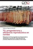 T3, Progesterona y Eficiencia Reproductiva En Cerdas 3844336818 Book Cover