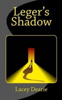Leger's Shadow 1530246113 Book Cover