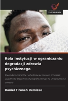 Rola instytucji w ograniczaniu degradacji zdrowia psychicznego (Polish Edition) 620333863X Book Cover