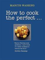 Cook the Perfect... 0756626242 Book Cover
