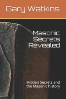 Masonic Secrets Revealed: Hidden Secrets and the Masonic history B088W245BV Book Cover