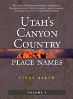 Utah's Canyon Country Place Names, Vol. 1 0988420074 Book Cover
