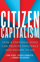 Citizen Capitalism: How a Universal Fund Can Provide Income and Influence to All 1523095652 Book Cover