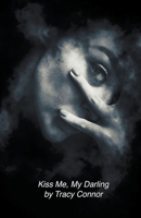 Kiss Me, My Darling B0C88MP25J Book Cover