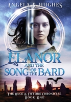 Elanor and the Song of the Bard: The Once and Future Chronicles, Book 1 173691863X Book Cover