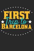 First Trip To Barcelona: 6x9 Blank Composition Notebook perfect gift for your Trip to Barcelona for every Traveler 1099932467 Book Cover