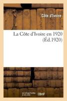La Côte d'Ivoire en 1920 2329010583 Book Cover