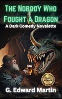 The Nobody Who Fought a Dragon B0GG8VYK57 Book Cover