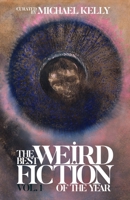 The Best Weird Fiction of the Year, Volume 1 1988964520 Book Cover