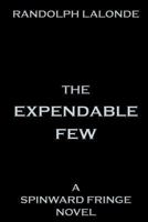 The Expendable Few: A Spinward Fringe Novel 099373989X Book Cover