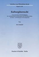 Kulturguterrecht: Unter Besonderer Berucksichtigung Der Aussenhandelsbeschrankungen Und Mitnahmeverbote Von Kunst- Und Kulturgut in Privateigentum 3428139577 Book Cover