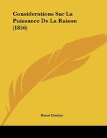 Considerations Sur La Puissance De La Raison (1856) 1162297581 Book Cover