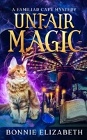 Unfair Magic 1953363148 Book Cover