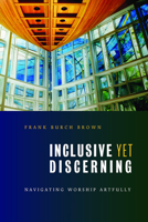 Inclusive Yet Discerning: Navigating Worship Artfully 080286256X Book Cover