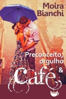 Preconceito, Orgulho & Cafe: Orgulho e Preconceito as avessas 1514855062 Book Cover