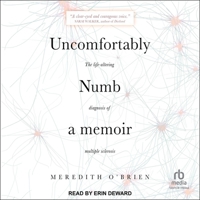 Uncomfortably Numb: A Memoir about the Life-Altering Diagnosis of Multiple Sclerosis B0C8QSN37B Book Cover