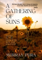 Gathering of Suns : Poems of the Ukrainian War and Diaspora 1957743034 Book Cover