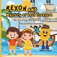 Rexon and Mystery of Lost Treasure: An Exciting Adventure with Rexon and Friends (Rexon's Learning Journeys) B0CNK75LVV Book Cover