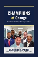 Champions of Change: Black Male Educators Making a Positive Impact in Schools B0F48WBD9P Book Cover