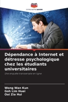 Dépendance à Internet et détresse psychologique chez les étudiants universitaires (French Edition) 6208566053 Book Cover